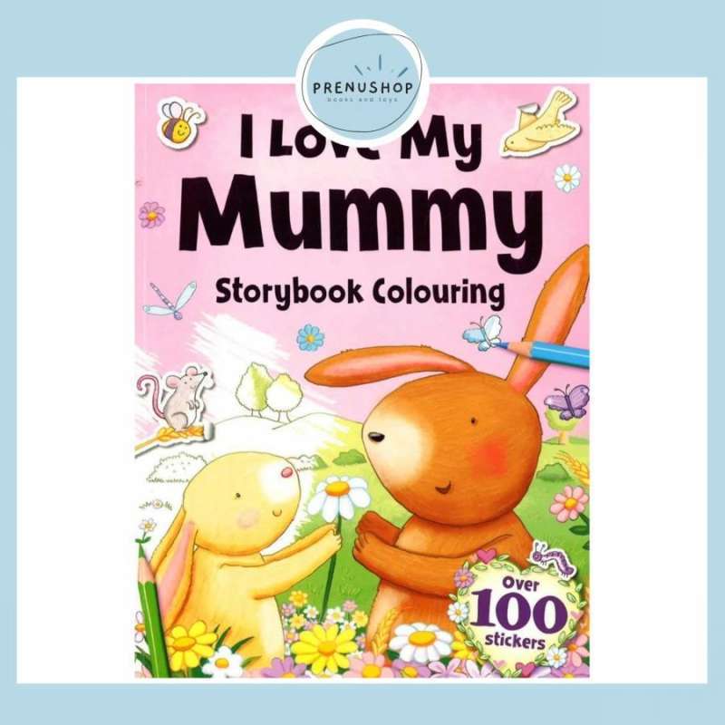 Jual I Love My Mummy Storybook Colouring Sticker / Buku Mewarnai ...