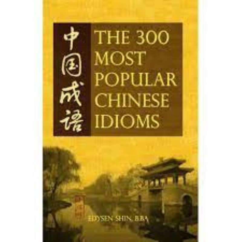 Jual Buku Bahasa The 300 Most Popular Chinese Idioms Di Seller