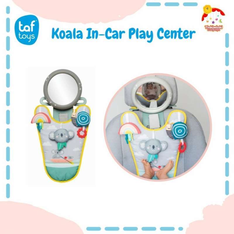 Jual Taf Toys Koala In Car Play Center di Seller TW Babytoys Kota