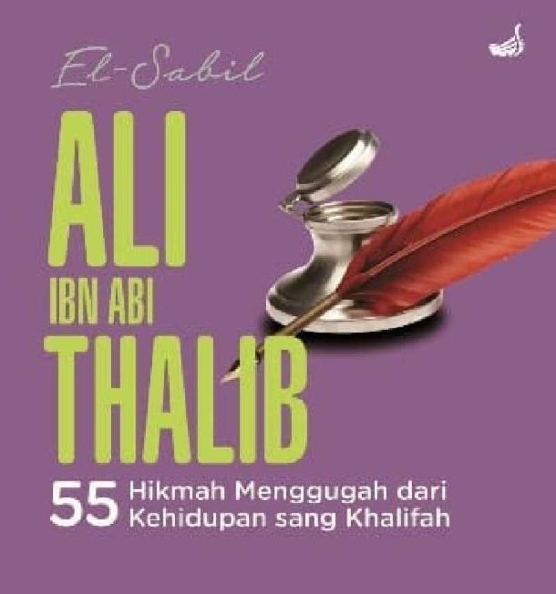 Jual ALI IBN ABI THALIB-HC 55: HIKMAH MENGGUGAH DARI KEHIDUPAN SANG ...