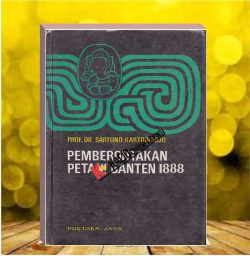 Jual Pemberontakan Petani Banten 1888-kondisi Jalan Peristiwa dan ...