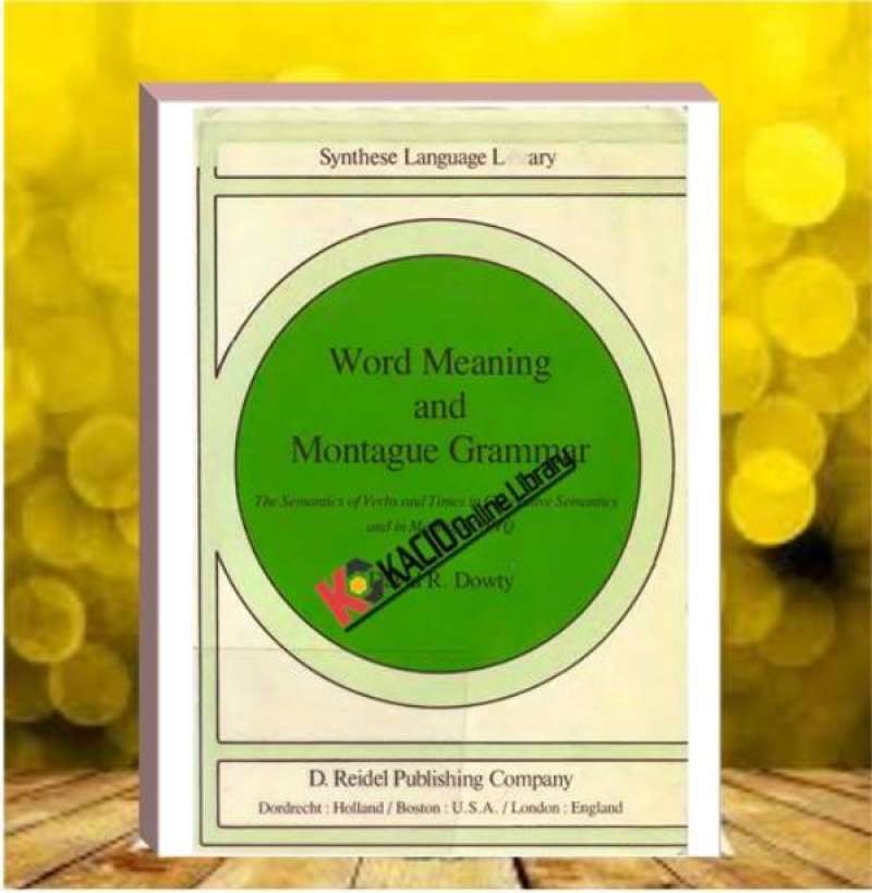Jual Word Meaning and Montague GrammarThe Semantics of Verbs and Times
