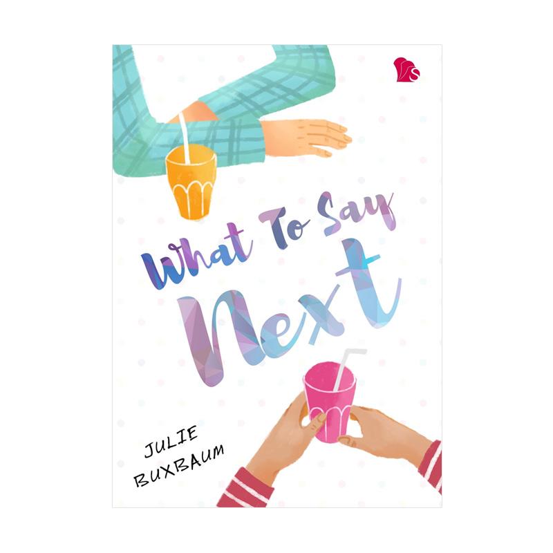 Jual penerbit spring what to say next by julie buxbaum buku novel