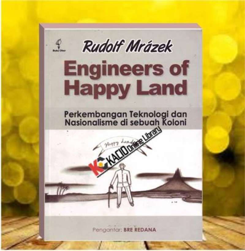 Jual ENGINEERS OF HAPPY LAND Perkembangan Teknologi dan Nasionalisme di