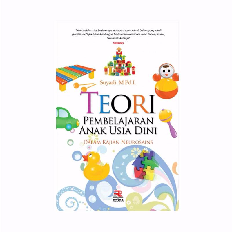 jual pt remaja rosdakarya teori pembelajaran anak usia dini dalam kajian neurosains by suyadi m jual pt remaja rosdakarya teori pembelajaran anak usia dini dalam kajian neurosains by suyadi m