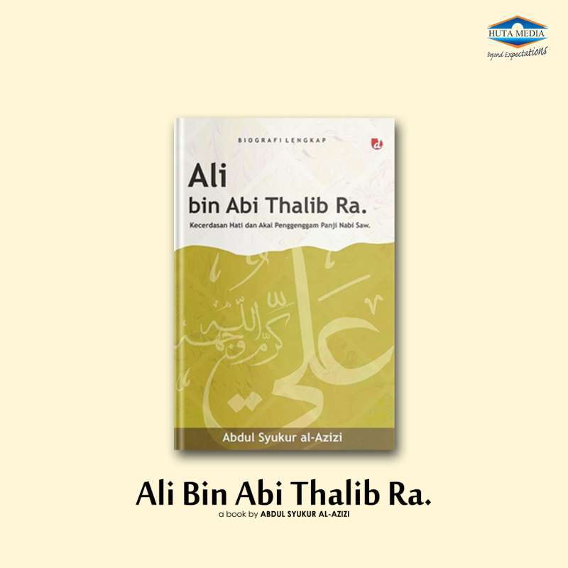 Jual Biografi Lengkap Ali Bin Abi Thalib Ra Abdul Syukur Al Azizi Di