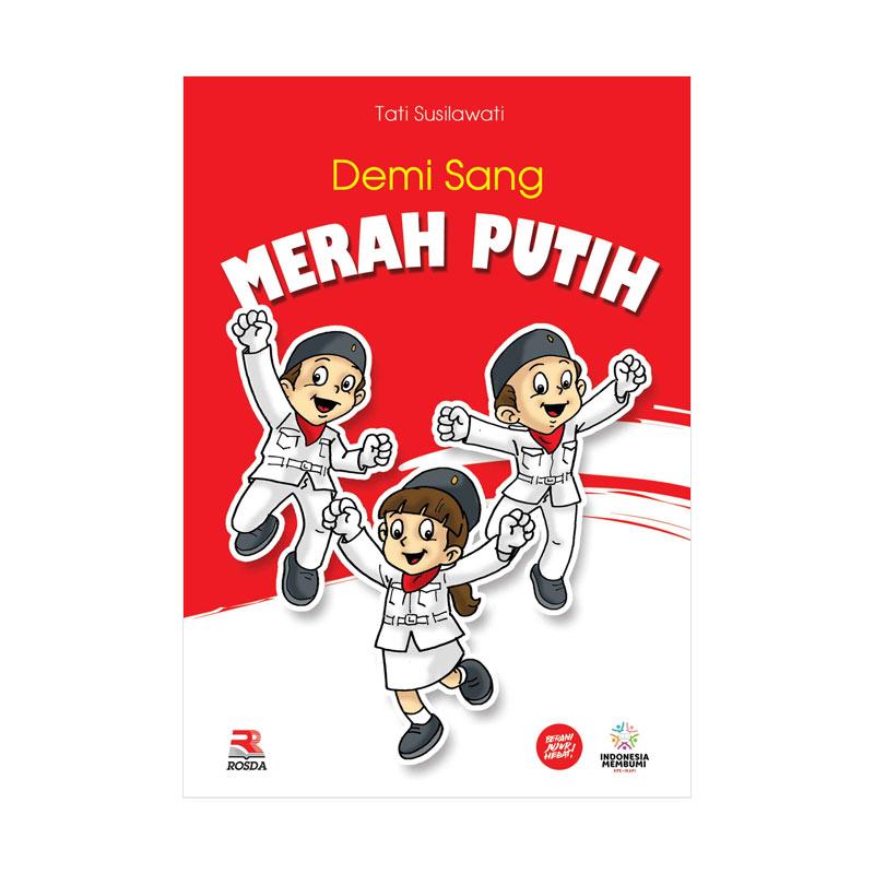 jual pt remaja rosdakarya demi sang merah putih by tati susilawati buku edukasi harga jual pt remaja rosdakarya demi sang merah putih by tati susilawati buku edukasi harga