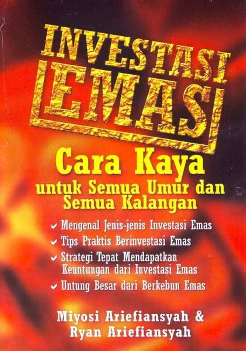 Jual Buku Investasi Emas Cara Kaya Untuk Semua Umur Dan Semua Kalangan