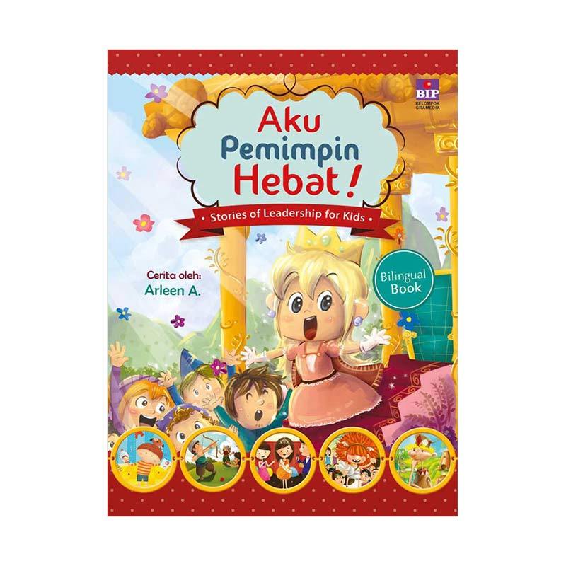 jual bip aku pemimpin hebat by arleen a buku anak anak jual bip aku pemimpin hebat by arleen a buku anak anak