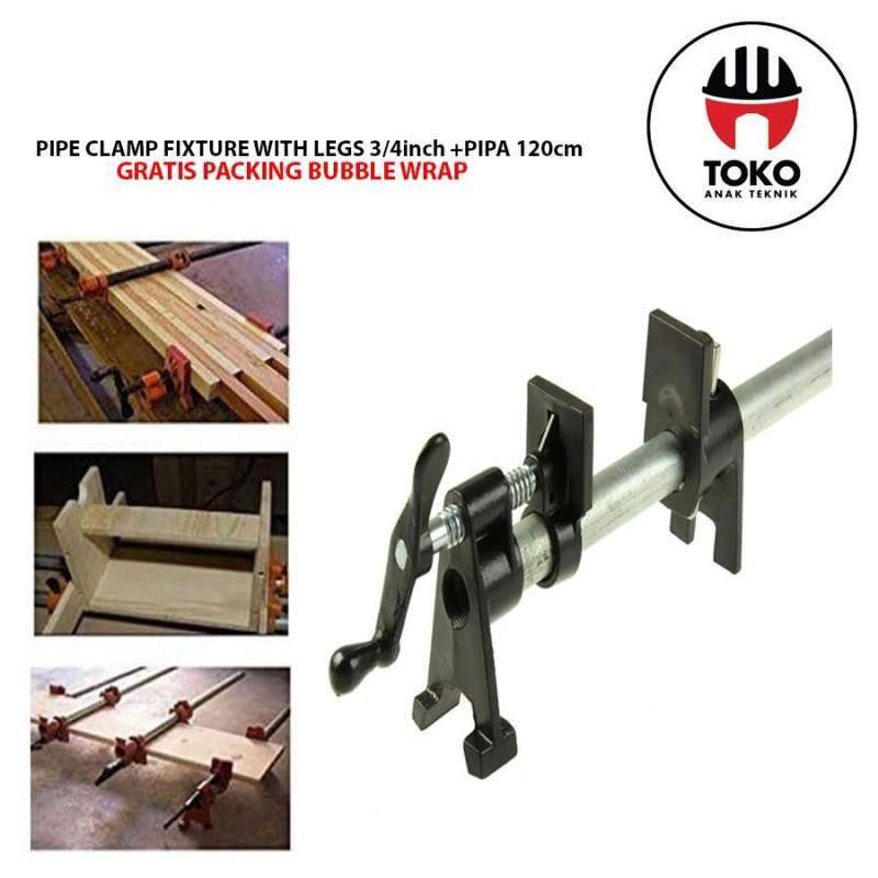 Jual Pipe Clamp Fixture With Legs 3/4 For Woodworking Clamp +PIPA 120CM