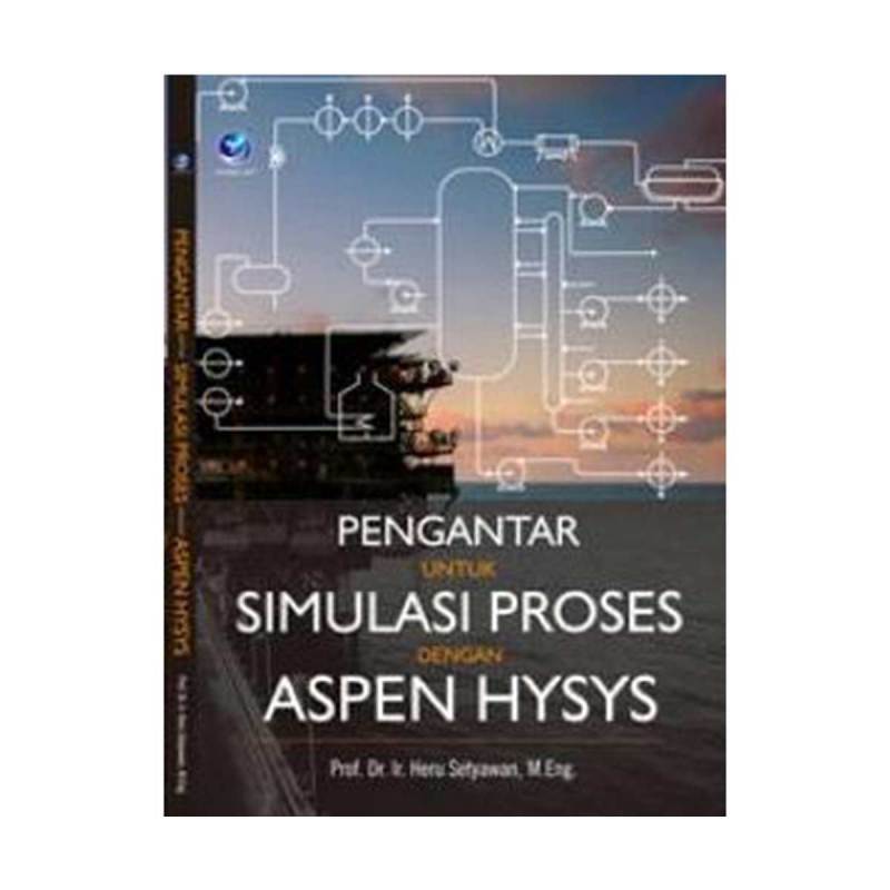 Jual Penerbit Andi Pengantar Untuk Simulasi Proses Dengan Aspen Hysys ...