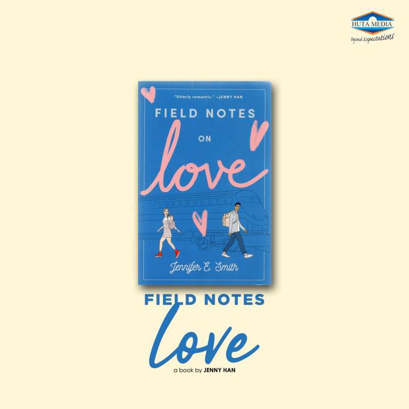 Jual Field Notes On Love - Jennifer E Smith di Seller Hutamedia ...