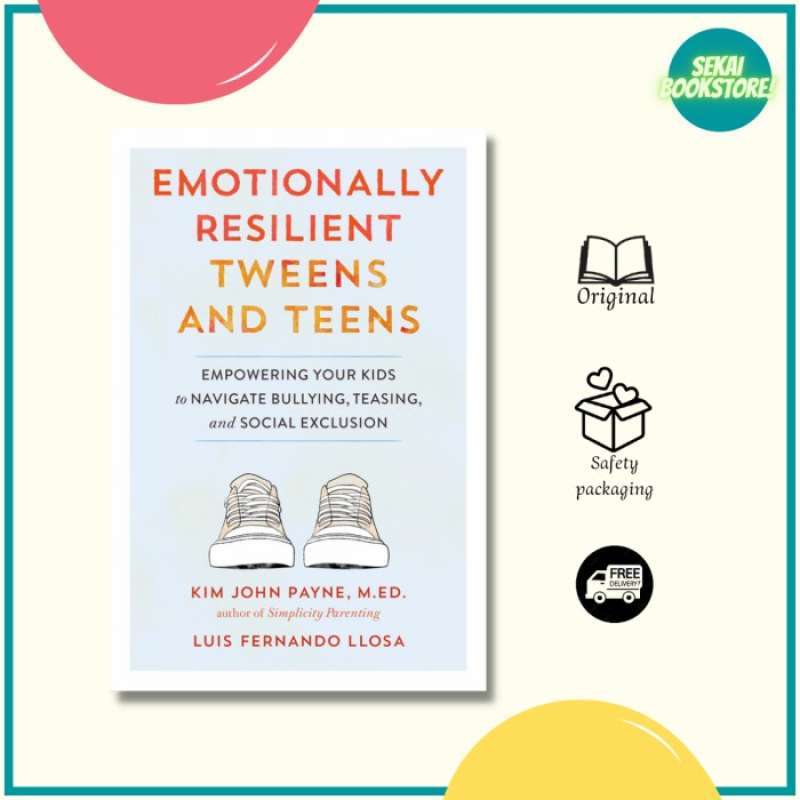 Jual Emotionally Resilient Tweens And Teens Kim John Payne Di Seller