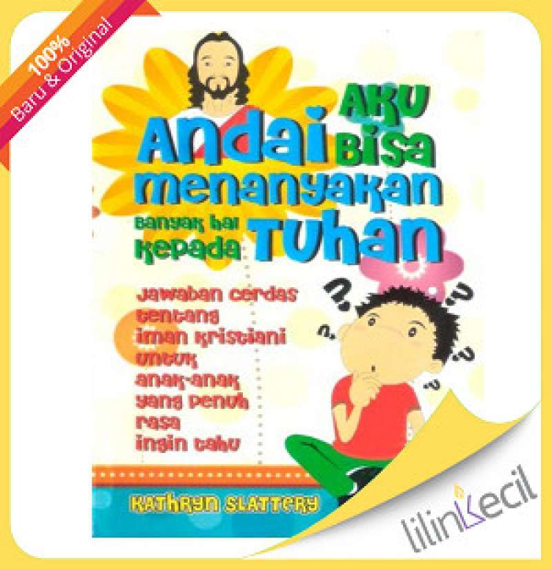 Jual Buku Andai Aku Bisa Menanyakan Banyak Hal Kepada Tuhan -kathryn ...