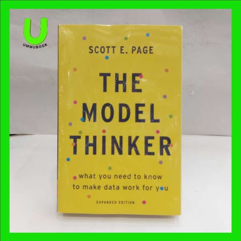Jual The Model Thinker : What You Need To Know To Make Data Work For ...
