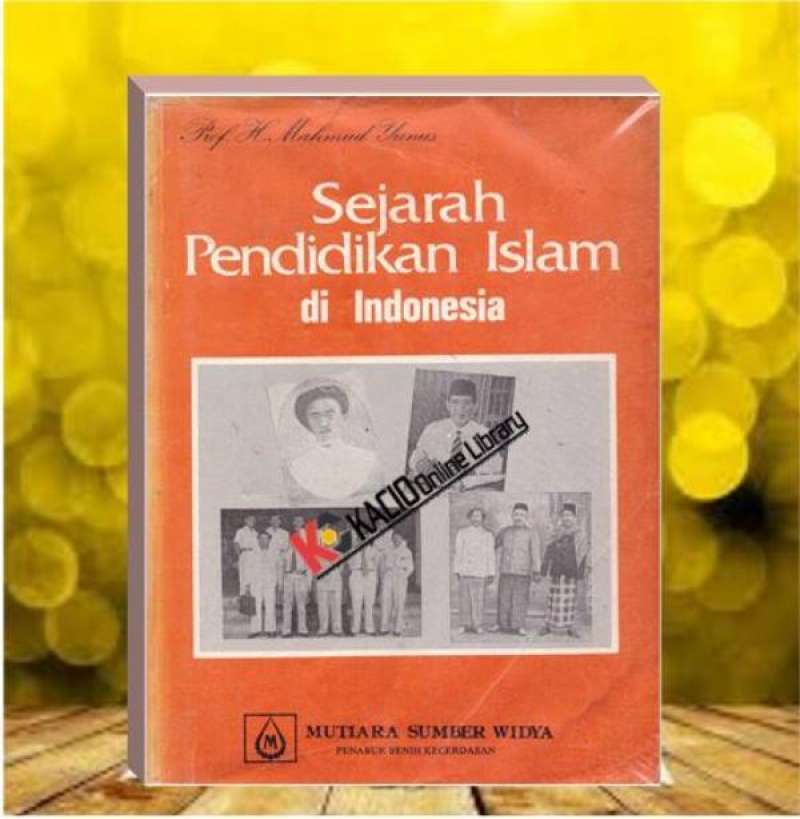 Jual Sejarah Pendidikan Islam Di Indonesia Mahmud Yunus 1995 Mutiara 