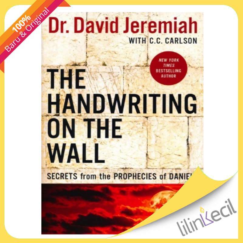 Jual Buku The Handwriting on the Wall - Dr. David Jeremiah, C.C. Carlson di Seller LILINKECIL ...