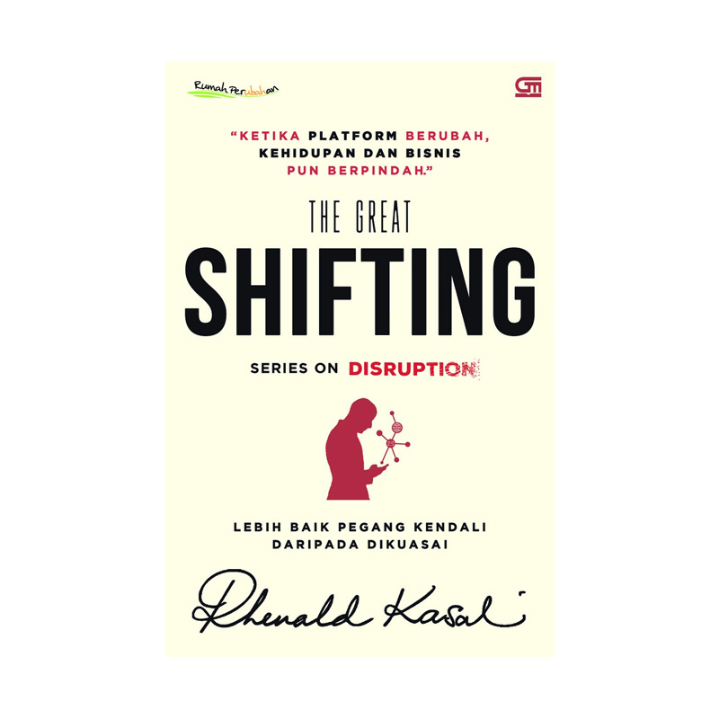 Jual Gramedia Pustaka Utama The Great Shifting By Rhenald Kasali Buku Novel Online April 2021 Blibli