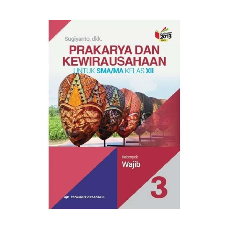 Jual Penerbit Erlangga Prakarya Kewirausahaan Sma Ma Kls Xii K13n Murah Mei 2021 Blibli