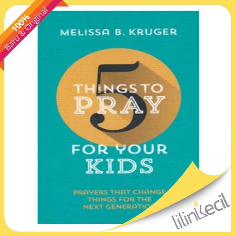 Promo Buku 5 Things To Pray For Your Kids Melissa B Kruger Diskon 23 promo-buku-5-things-to-pray-for-your-kids-melissa-b-kruger-diskon-23
