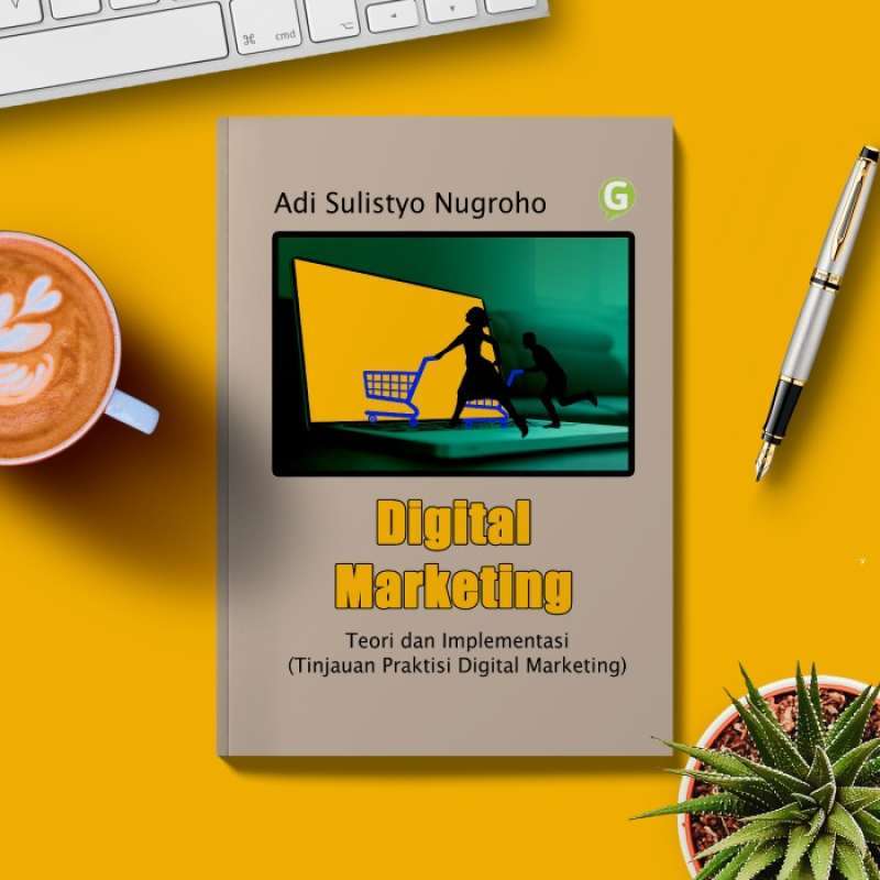 Teori Digital Marketing: Memahami Landasan Sukses di Era Digital