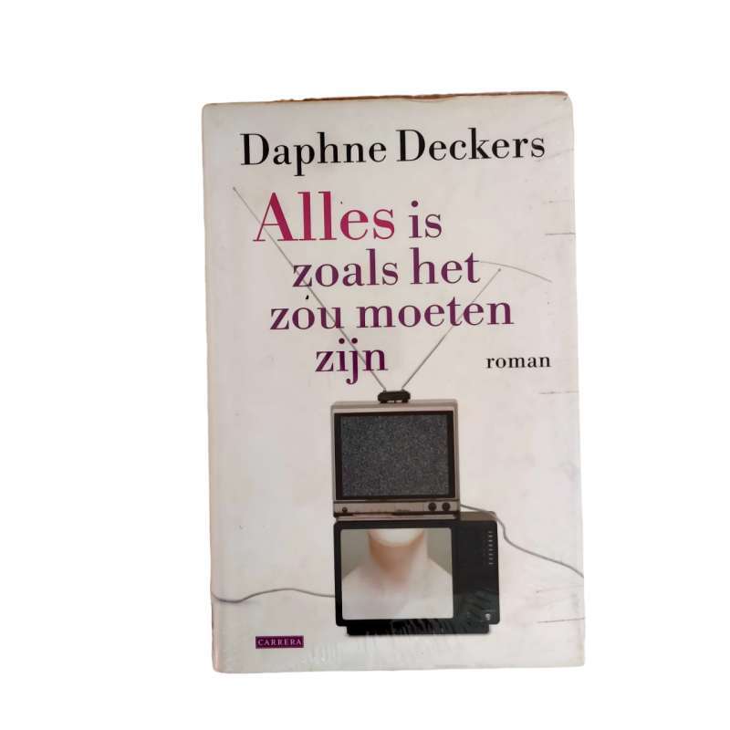 Jual BUKU DAPHNE DECKERS ALLES IS ZOALS HET ZOU MOETEN ZIJN ROMAN BUKU ASLI BUKU ORIGINAL BUKU