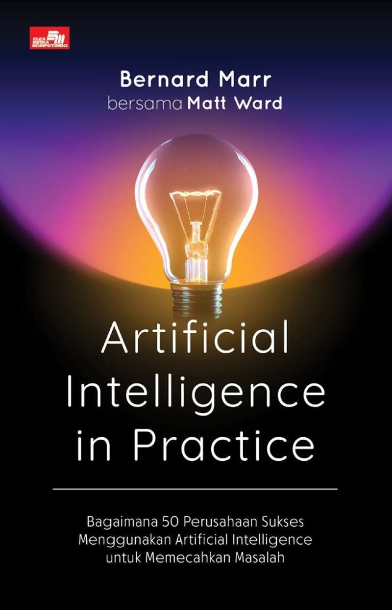 Promo Buku Artificial Intelligence In Practice (edisi 2023) - Bernard ...