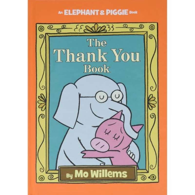 Promo Buku Import An Elephant And Piggie Book: The Thank You Book ...