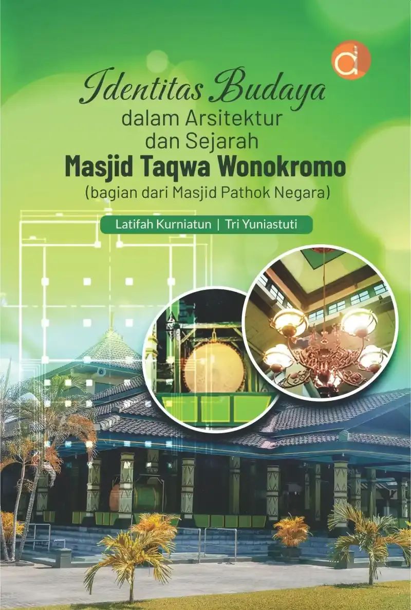 [DP13537A] Buku Identitas Budaya dalam Arsitektur dan Sejarah Masjid Taqwa Wonokromo (Bagian dari Masjid Pathok Negara)