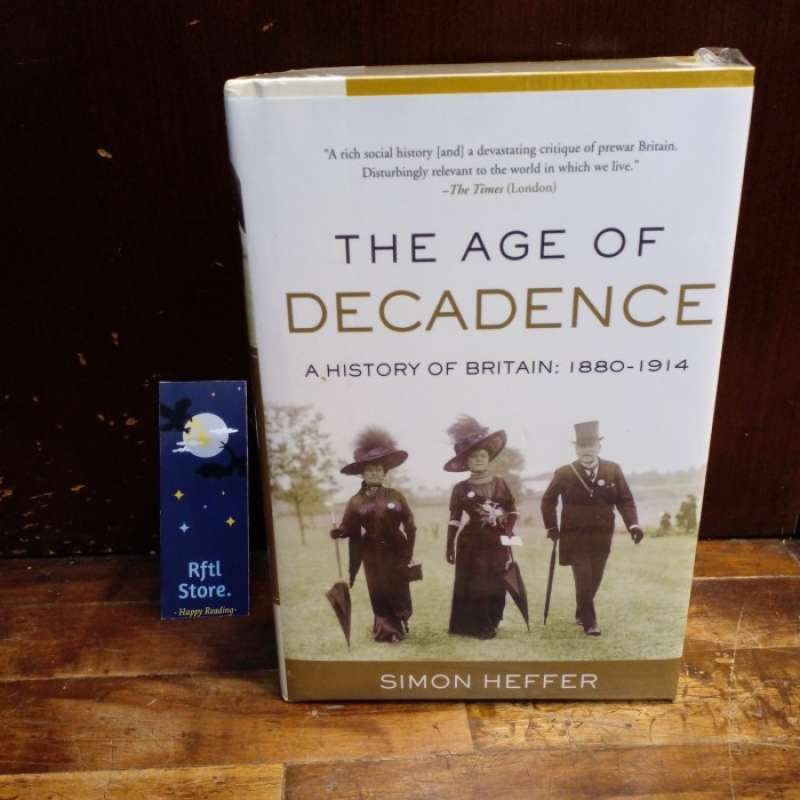 Promo Book Import The Age of Decadence A History of Britain 18801914 HC Diskon 23 di
