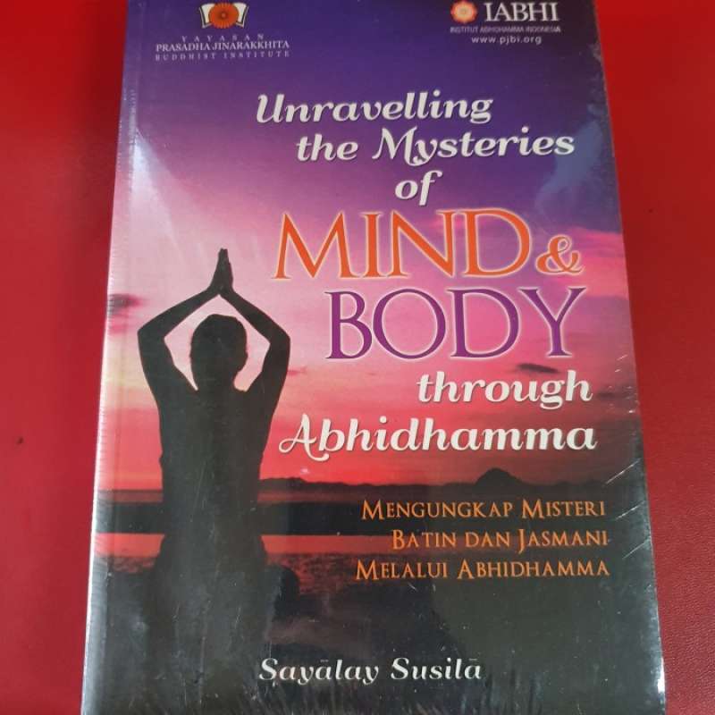 Promo Buku Unravelling The Mysteries Of Mind &amp;body ; Through Abhidhamma ...