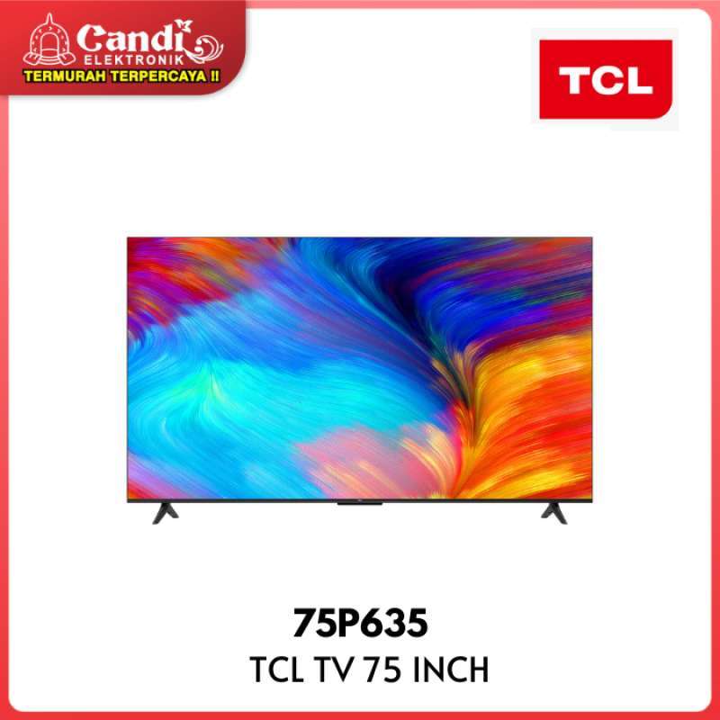 Promo Tcl 75p635 4k Hdr Tv 75 Inch Diskon 22% Di Seller Candi ...