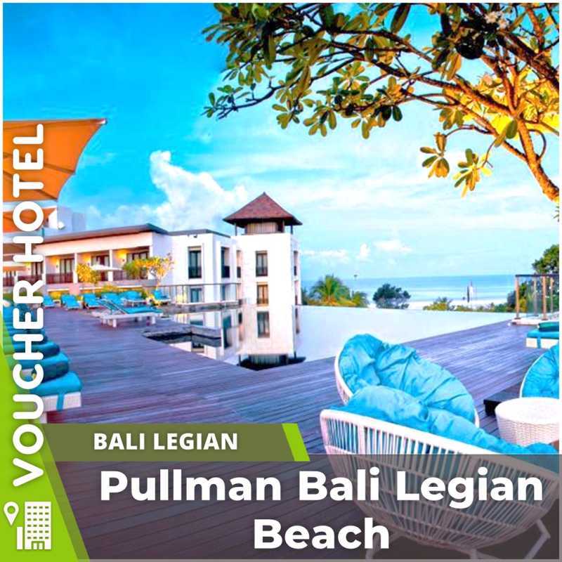 Jual Voucher Hotel Pullman Bali Legian Beach Indonesia di Seller OTI