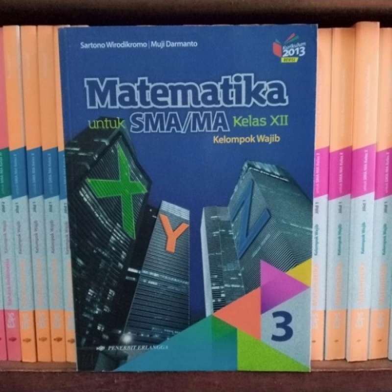Promo BUKU MATEMATIKA XYZ 3 (WAJIB) UNTUK SMA/MA KLS XII K13 REVISI ... Materi matematika xyz