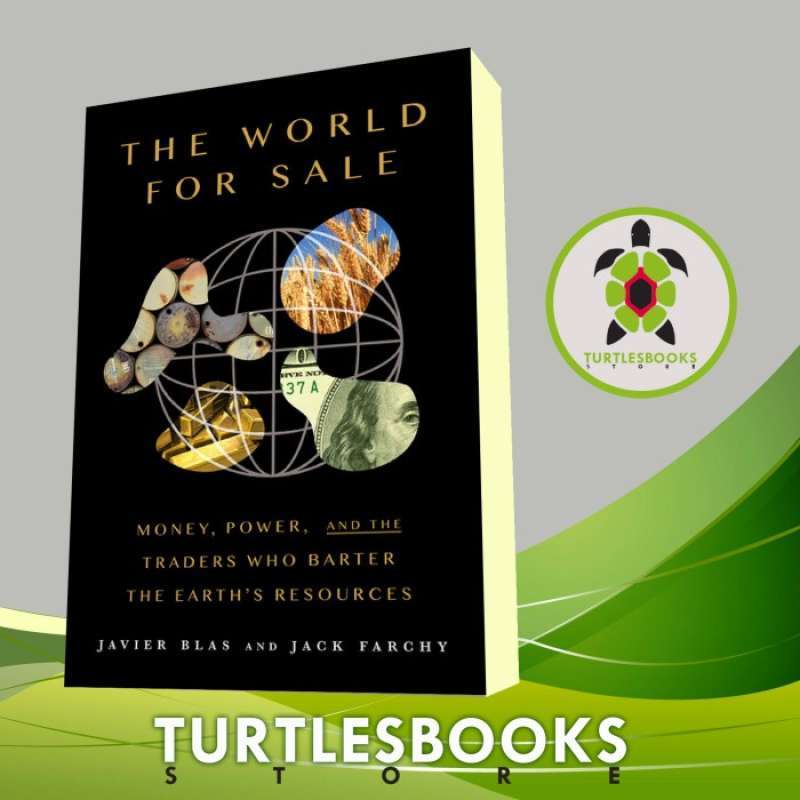 Jual The World For Sale Money, Power, And The Traders Who Barter The Earth Di Seller Noelle