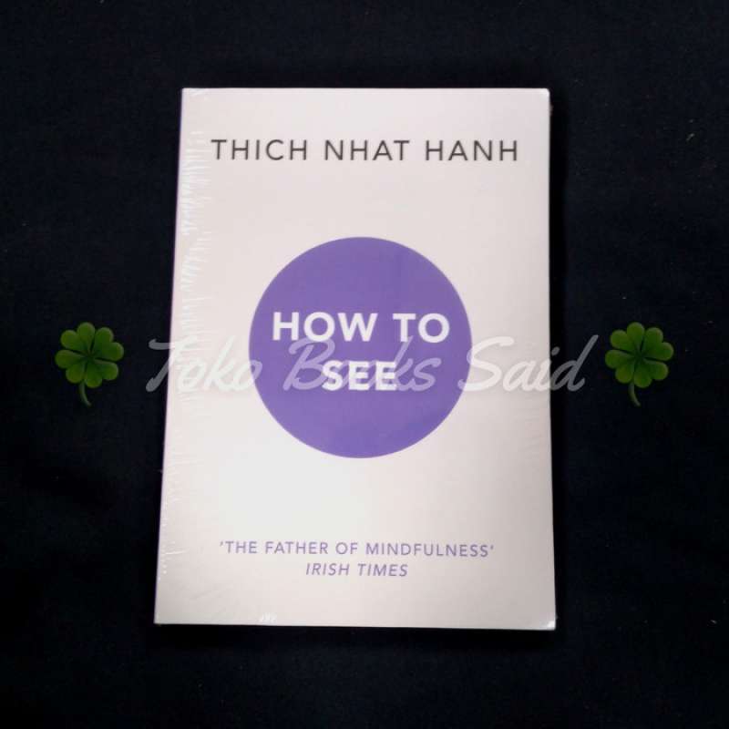 Promo Thich Nhat Hanh: How To See Diskon 23% di Seller Kang Buku ...
