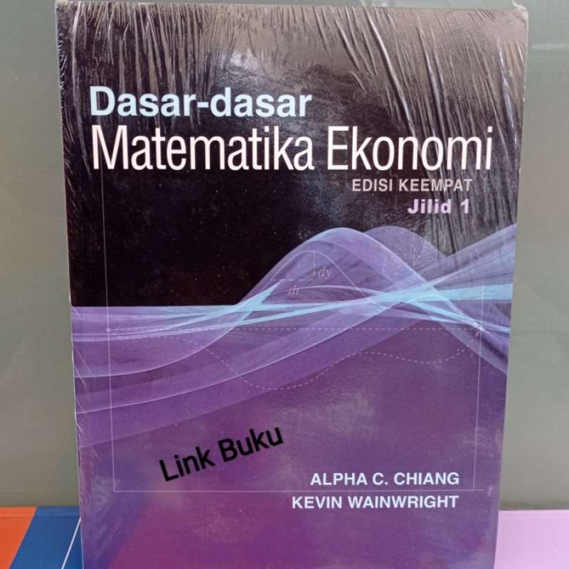 Promo Dasar Dasar Matematika Ekonomi Edisi 4 Jilid 1 Alpha Chiang