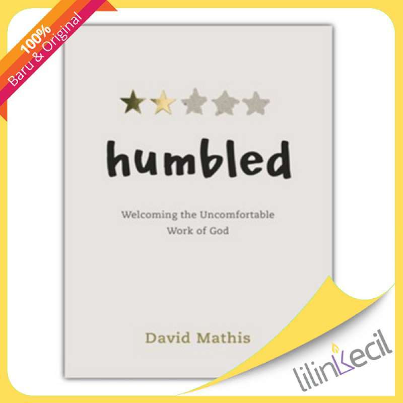 David Mathis Books Promo Buku Humbled : Welcoming The Uncomfortable Work Of God (david ...