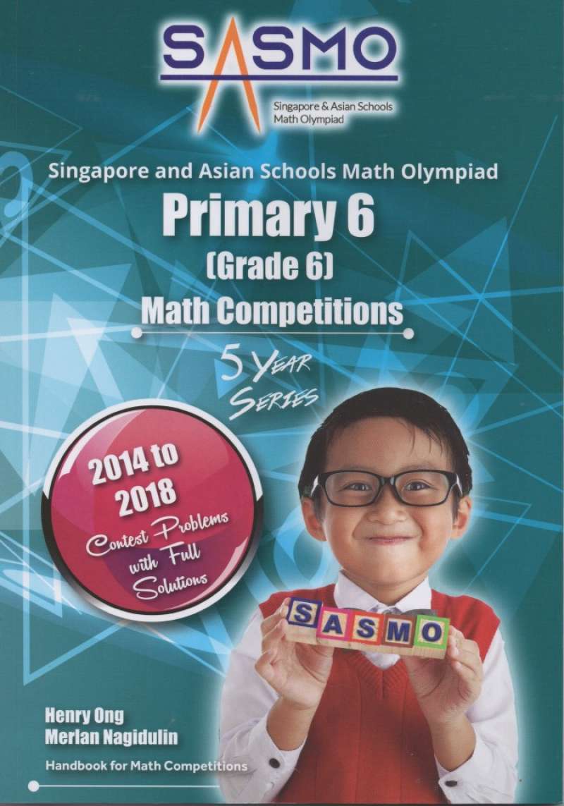Promo Singapore & Asian Schools Math Olympiad (sasmo) P6 2014-2018 ...