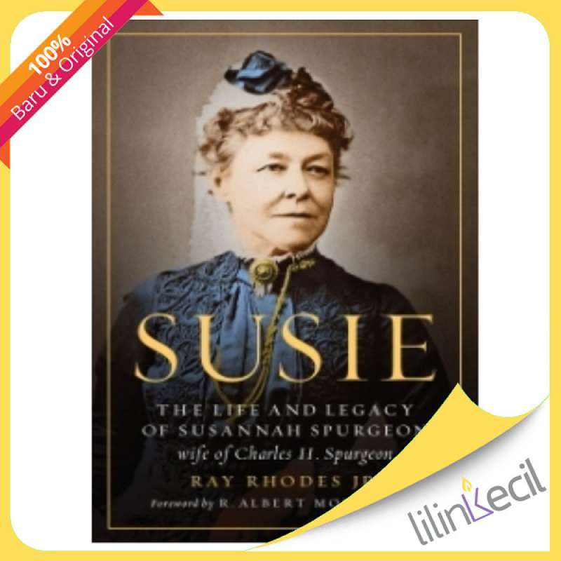 Promo Buku Susie : The Life And Legacy Of Susannah Spurgeon, Wife Of ...
