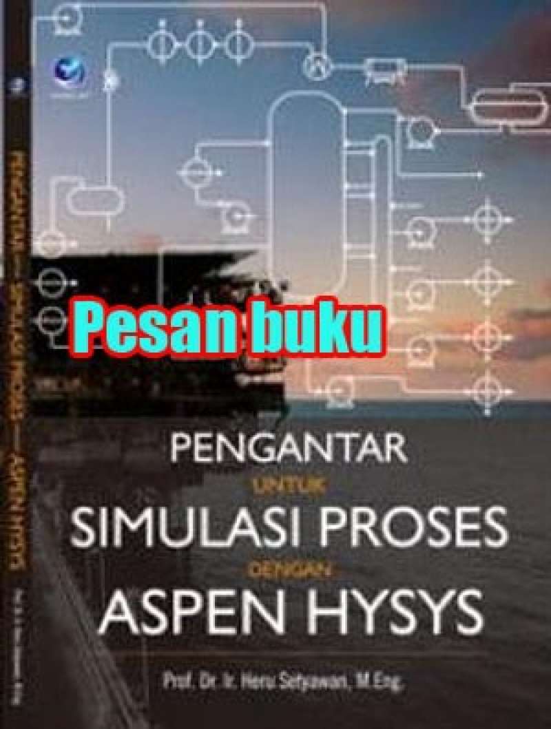 Promo Buku Pengantar Untuk Simulasi Proses Dengan Aspen Hysys Diskon 23 ...