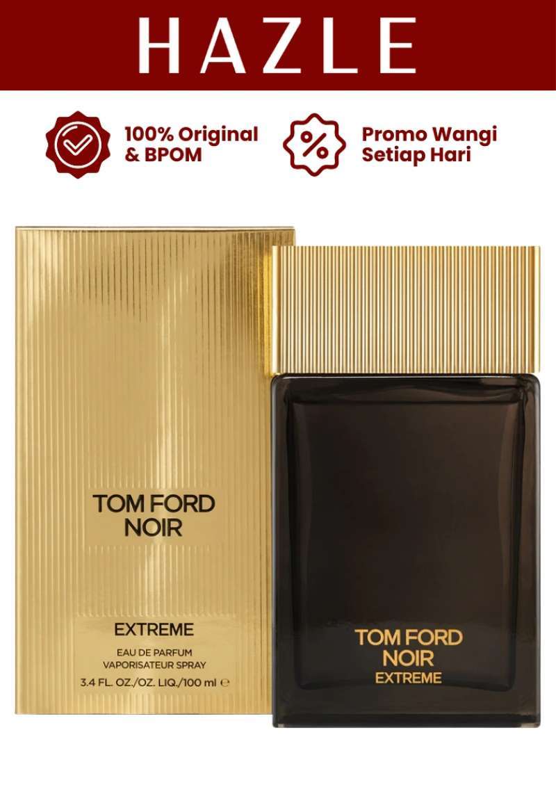 Promo Tom Ford Noir Extreme Man Edp 100 Ml Diskon 15% Di Seller