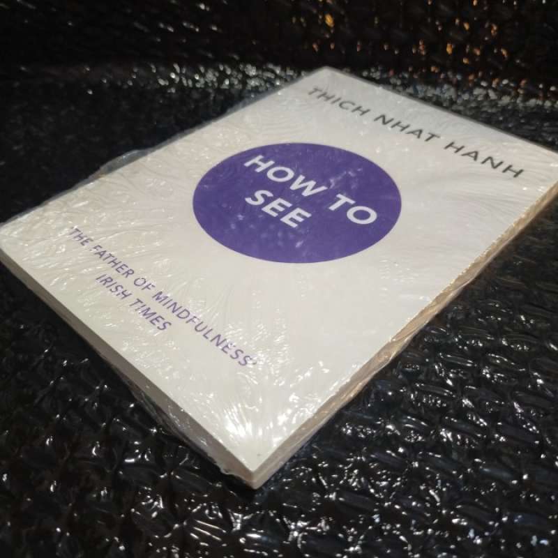 Promo How To See - Thich Nhat Hanh Diskon 28% Di Seller Onic Shop ...