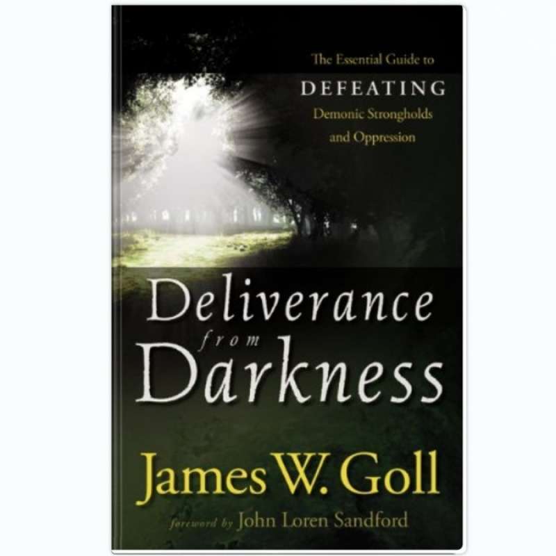 Promo Deliverance From Darkness The Essential Guide To Defeating Demonic Strongholds And Promo Deliverance From Darkness The Essential Guide To Defeating Demonic Strongholds And