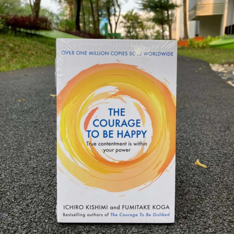 Jual The Courage To Be Happy Discover The Power Of Positive Psychology An Di Seller Pilihan