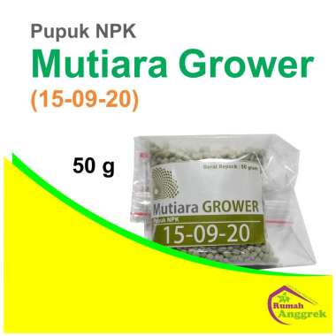 Pupuk Mutiara Grower 15 - 09 -20 repack 50 g pupuk seimbang majemuk bunga anggrek aglonema hijau
