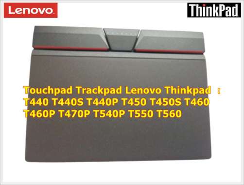 Touchpad Trackpad Thinkpad T440 T450 T460 T470P T540P T550 T560