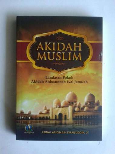 Buku Akidah Muslim Landasan Pokok Akidah Ahlussunnah