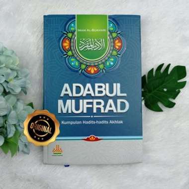 Buku Adabul Mufrad Kumpulan Hadits-Hadits Akhlak