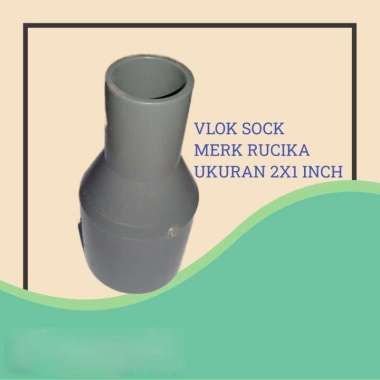 VLOK SOCK 2 X 1 INCH RUCIKA / REDUCER 2X1 INCH - FITTING PIPA PVC